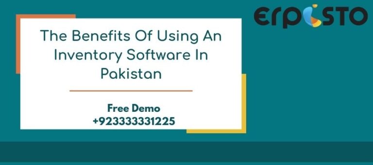 The Benefits Of Using An Inventory Software In Pakistan