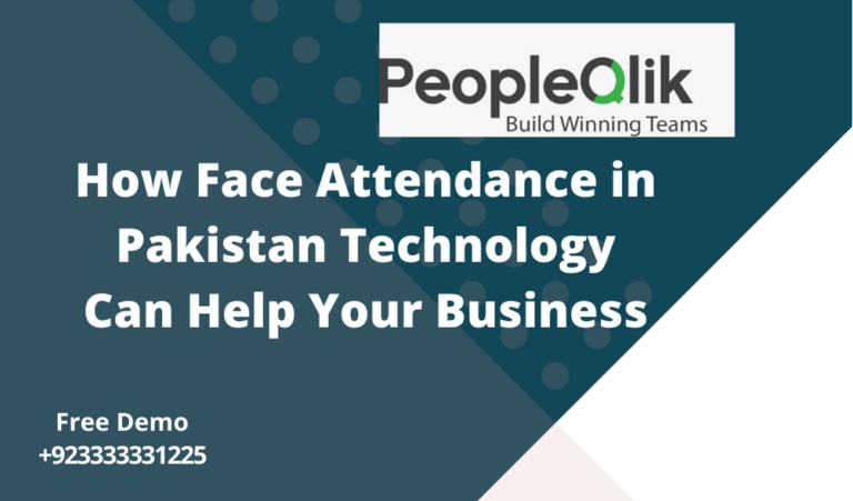 How Face Attendance in Pakistan Technology Can Help Your Business
